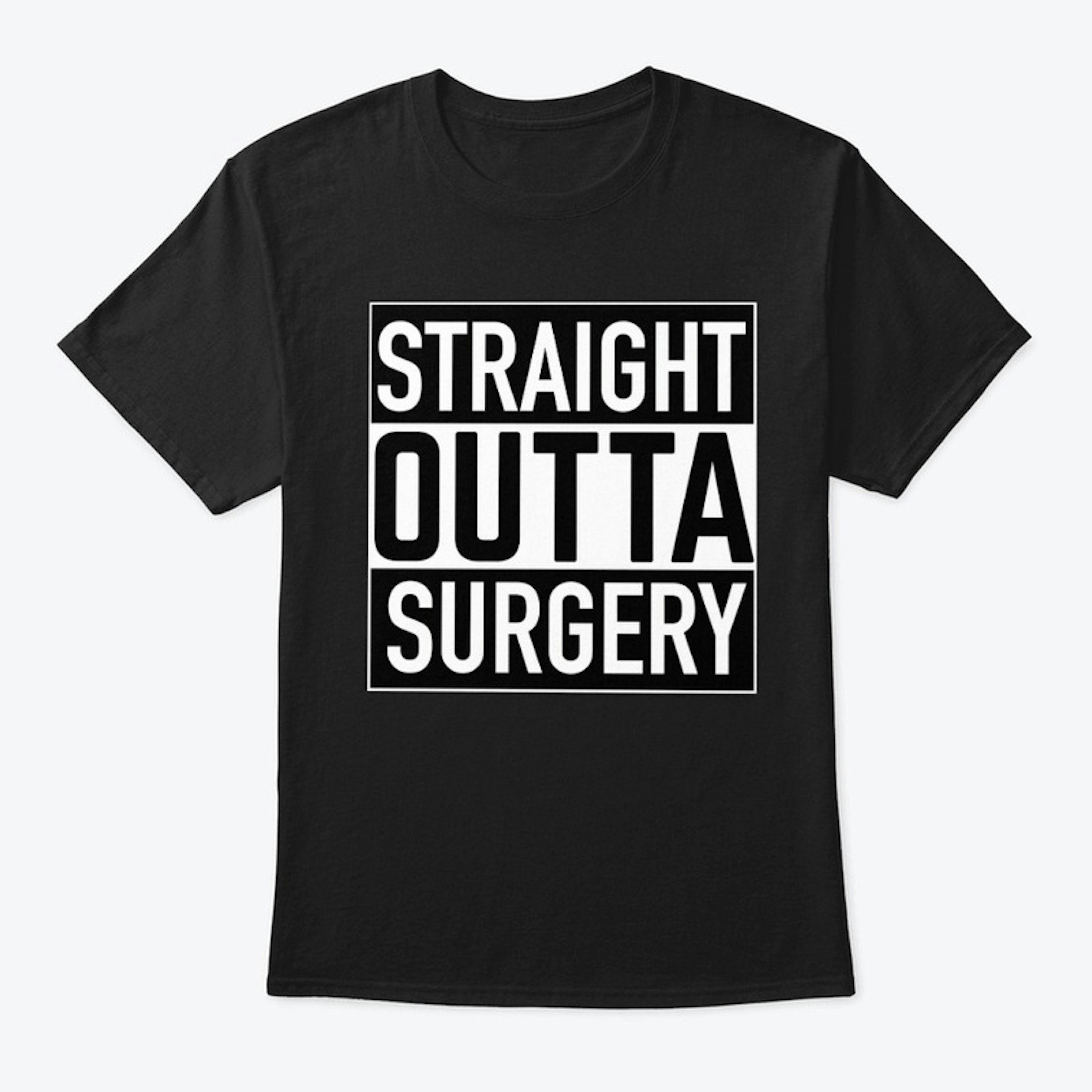 Straight Outta Surgery T-shirt